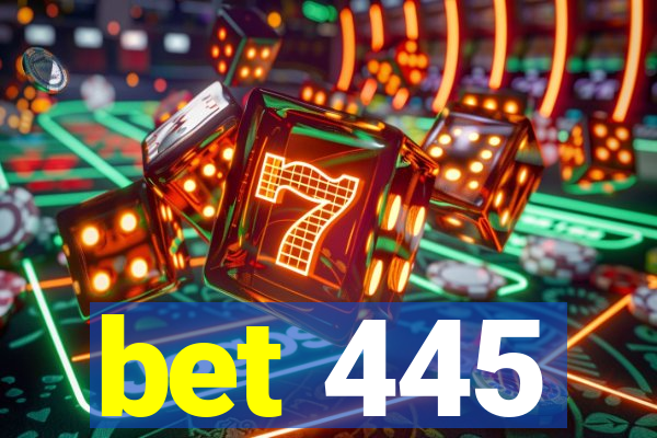 bet 445